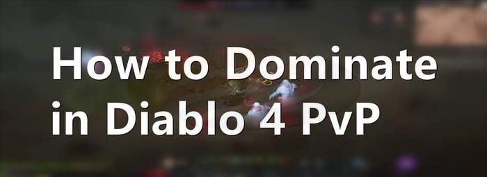 How to Dominate in Diablo 4 PvP